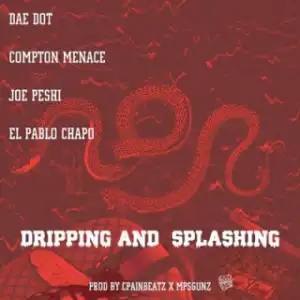 Instrumental: Dae Dot - Dripping & Splashing Ft. Compton Menace, Joe Peshi, & Pablo El Chapo  (Produced By CpainBeatz & Mpsgunz)
